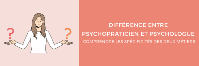 Différence entre Psychopraticien et Psychologue : Comprendre les Spécificités des Deux Métiers